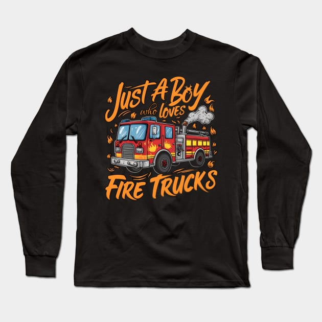 Just a boy Who loves fire truck. For kids Long Sleeve T-Shirt by TRACHLUIM